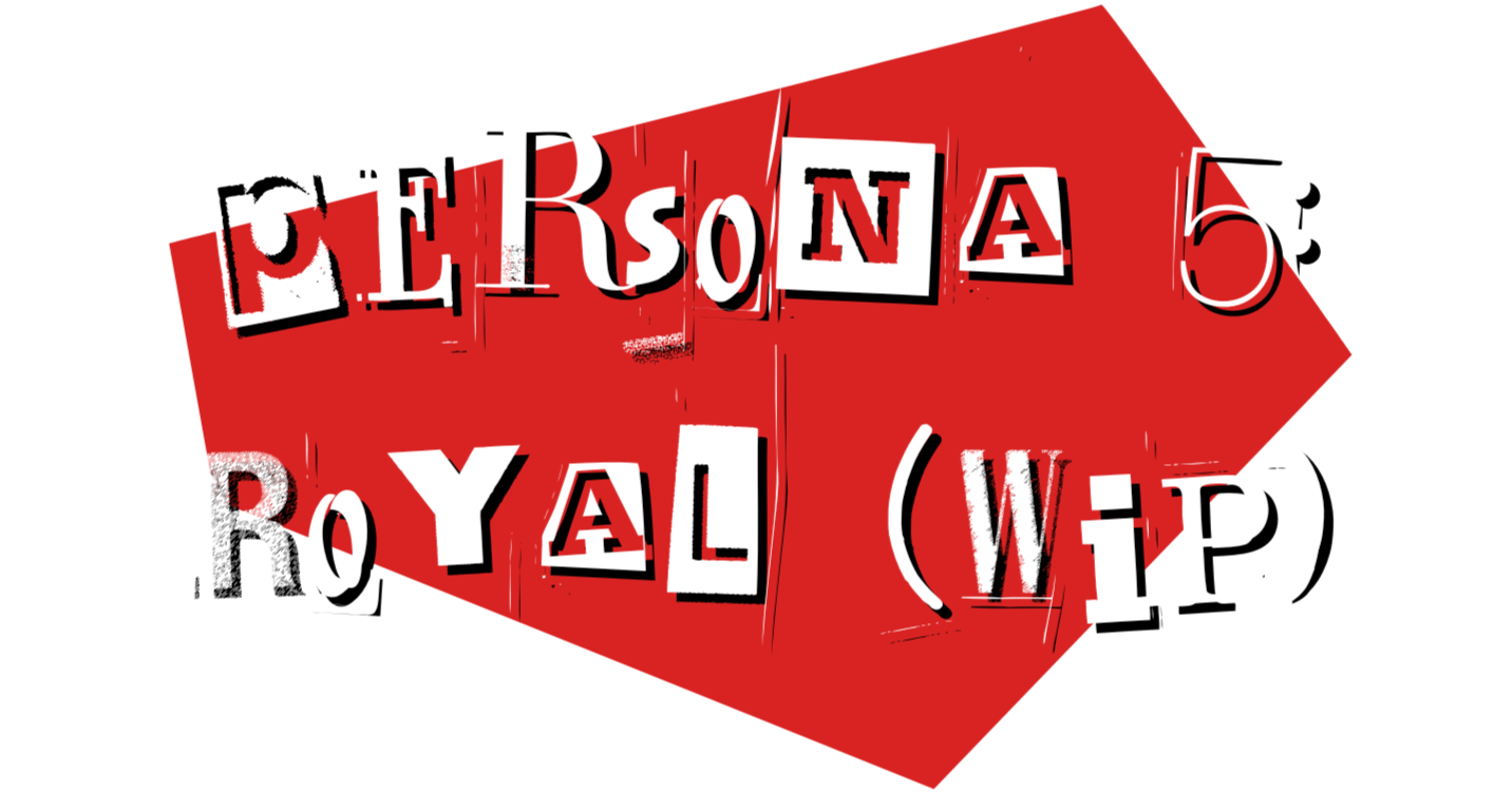 Persona 5: Royal (WIP)